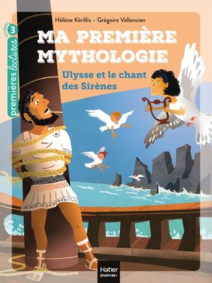 cover image of Ma première mythologie--Ulysse et le chant des sirènes CP/CE1 6/7 ans